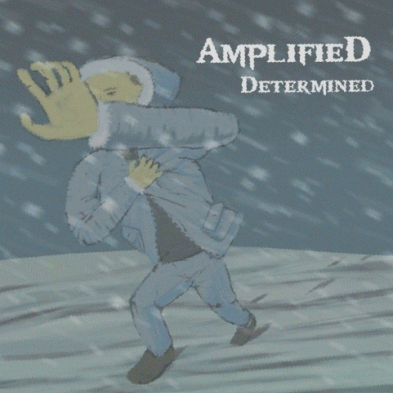 Amplified : Determined
