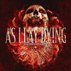 As I Lay Dying (USA) : The Powerless Rise