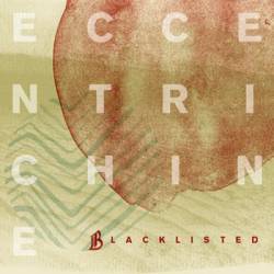 Blacklisted : Eccentrichine