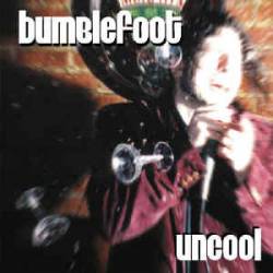 Bumblefoot : Uncool