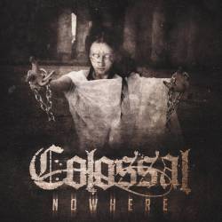Colossal : Nowhere