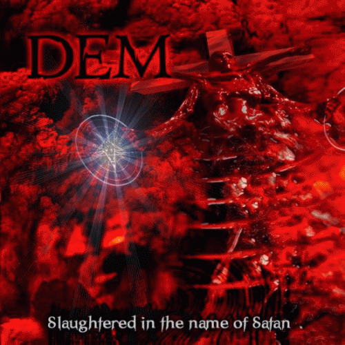Dem (IRQ) : Slaughtered in the Name of Satan