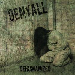 Denyall : Dehumanized