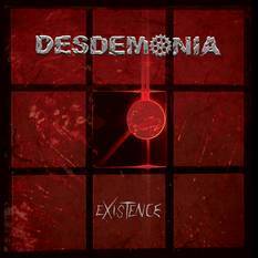 Desdemonia : Existence