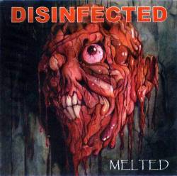 Disinfected : Melted
