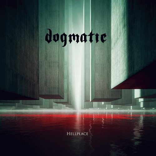 Dogmatic : Hellplace