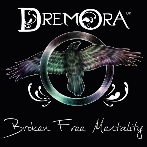 Dremora (UK) : Broken Free Mentality