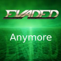 Evaded : Anymore