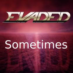 Evaded : Sometimes