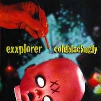 Exxplorer : Coldblackugly