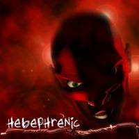 Hebephrenic : Hebephrenic