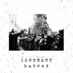 Ignorant : Hatred