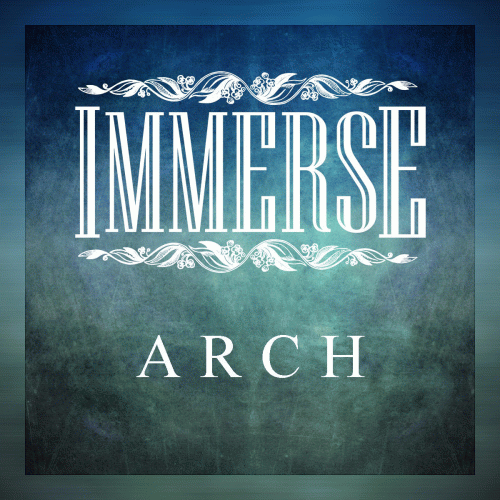Immerse : Arch