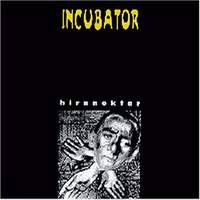 Incubator : Hirnnektar