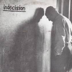 Indecision : Indecision