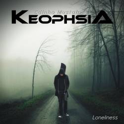 Keophsia : Loneliness