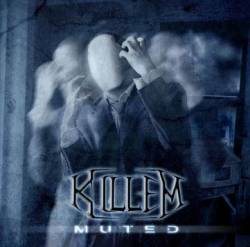 Killem : Muted