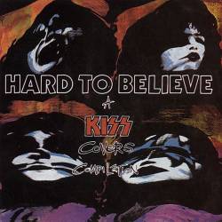 Hard%20to%20Believe%20-%20A%20Kiss%20Covers%20Compilation.jpg