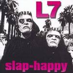 L7 : Slap-Happy
