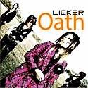 Licker : Oath