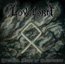 Lovelorn - Eternal Seeds Of Blasphemy (EP) (2007) Lovelorn - Eternal Seeds Of Blasphemy (EP) (2007)