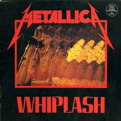 Metallica : Whiplash