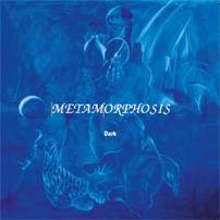 Metamorphosis (CH) : Dark