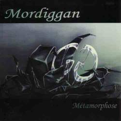 Mordiggan : Métamorphose