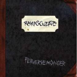 Remasculate : Perversemonger