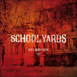 Schoolyards : Stubborn