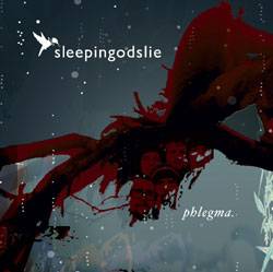 Sleepingodslie : Phlegma