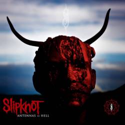 Slipknot (USA-1) : Antennas to Hell