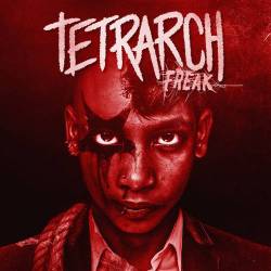 Tetrarch : Freak