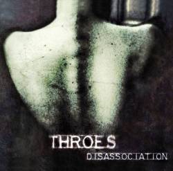 Throes : Disassociation