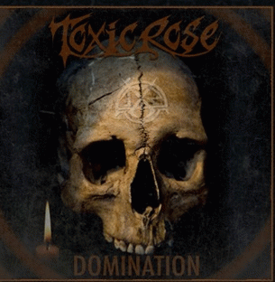 Toxic Rose : Domination