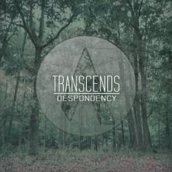 Transcends : Despondency