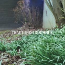 Trautonist : Distance