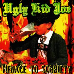 Ugly Kid Joe : Menace to Sobriety