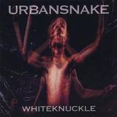 Urbansnake : Whiteknuckle