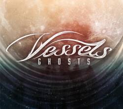 Vessels : Ghosts