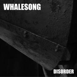 Whalesong : Disorder