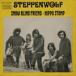 Steppenwolf Snowblind Friend Hippo Stomp 7 Spirit Of Metal Webzine De spirit of metal