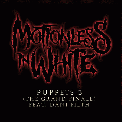Motionless In White Puppets 3 (The Grand Finale) (Single) Spirit of