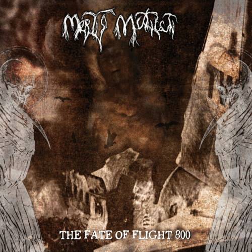Mortis Mutilati The Fate of Flight 800 (Album)- Spirit of Metal ...