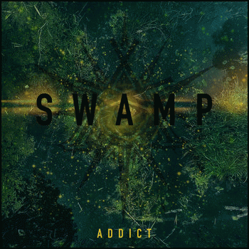 Addict : Swamp