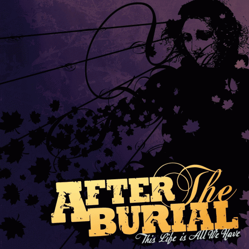 After The Burial : This Life Is All We Have