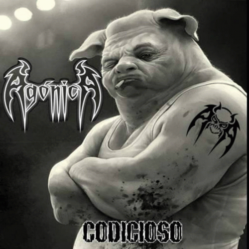Agonica (MEX) : Codicioso