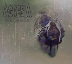 Agresia : Pseudonym