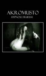 Akromusto : Hypnose.Trueism