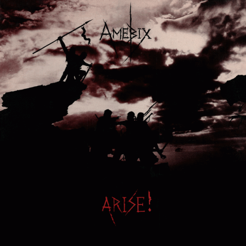 Amebix : Arise!
